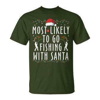 Most Likely To Go Fishing With Santa Family Matching Xmas T-Shirt - Seseable