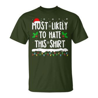 Most Likely To Hate This Matching Family Christmas T-Shirt - Seseable