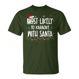 Most Likely To Karaoke With Santa Christmas Family T-Shirt - Monsterry UK