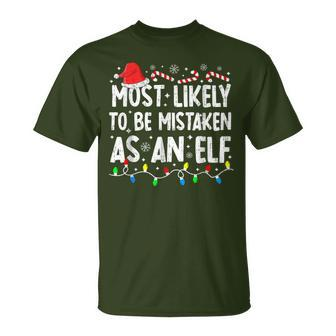 Most Likely To Be Mistaken As An Elf Family Christmas T-Shirt - Seseable
