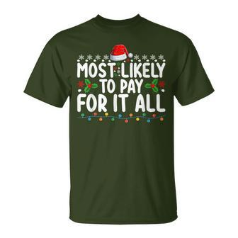 Most Likely To Pay For It All Christmas Holiday Family T-Shirt - Monsterry