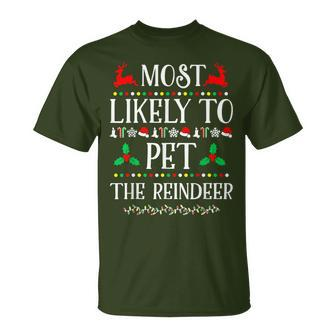Most Likely To Pet The Reindeer Family Christmas Holiday T-Shirt | Mazezy