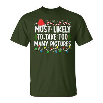 Most Likely To Take Too Many Pictures Family Christmas T-Shirt - Monsterry UK