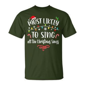 Most Likely To Sing All The Christmas Songs Family Matching T-Shirt - Monsterry UK