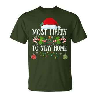 Most Likely To Stay Home Santa Hat Christmas Matching Family T-Shirt | Mazezy