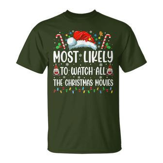 Most Likely To Watch All The Christmas Movie Family T-Shirt - Monsterry CA