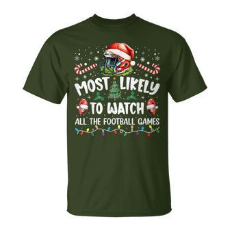 Most Likely To Watch All The Football Games Christmas Family T-Shirt | Mazezy
