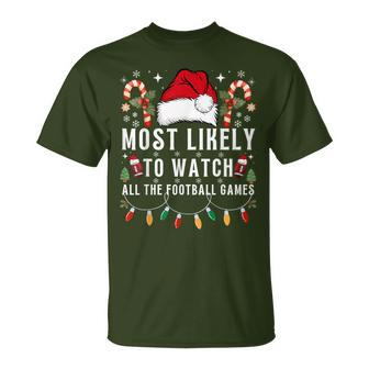 Most Likely To Watch All The Football Games Family Christmas T-Shirt - Monsterry