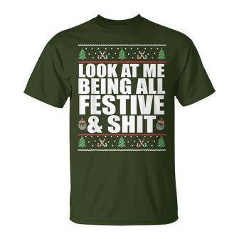 Look At Me Being All Festive & Shit Ugly Sweater Meme T-Shirt - Seseable