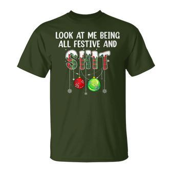 Look At Me Being All Festive Christmas Humor T-Shirt - Monsterry UK