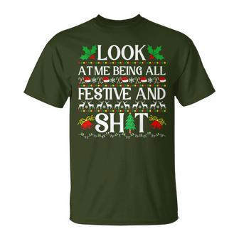Look At Me Being All Festive And Shit Humorous Christmas T-Shirt | Mazezy
