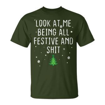 Look At Me Being All Festive And Shits Humorous Xmas 2024 T-Shirt - Monsterry UK