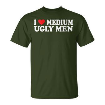 I Love My Medium Ugly I Love My Medium Ugly Men T-Shirt | Mazezy
