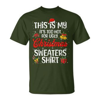 Matching This Is My It's Too Hot For Ugly Christmas Sweaters T-Shirt - Monsterry CA