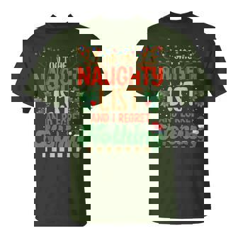 On The Naughty List And I Regret Nothing Christmas Matching T-Shirt - Seseable