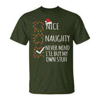 Nice Naughty Never Mind I'll Buy My Own Stuff Christmas List T-Shirt - Monsterry DE