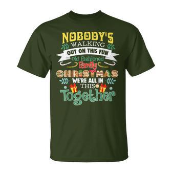 Nobody's Walking Out On This Fun Old Family Happy Christmas T-Shirt - Monsterry