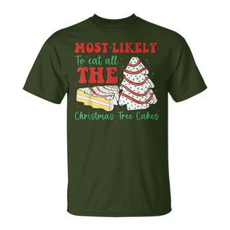 Retro Most Likely To Eat All The Christmas Tree Cakes Debbie T-Shirt | Mazezy