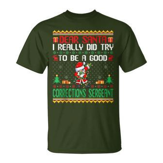 Santa Try To Be A Good Corrections Sergeant Christmas T-Shirt - Monsterry AU