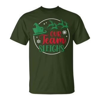 Our Team Sleighs Christmas Reindeers Santa's Workers Office T-Shirt - Monsterry
