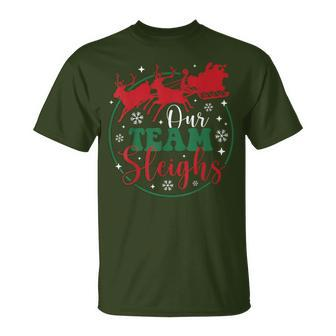 Our Team Sleighs Reindeer Santa Claus Xmas Office Staff T-Shirt - Thegiftio UK