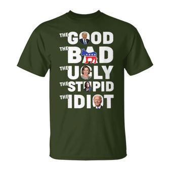 Trump The Good The Bad The Ugly The Stupid The Idiot T-Shirt - Monsterry