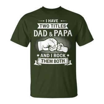 Two Titles Dad Papa Grandpa Fathers Day Birthday Christmas T-Shirt - Monsterry DE