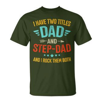 Two Titles Step Bonus Dad Fathers Day Birthday Christmas T-Shirt - Seseable
