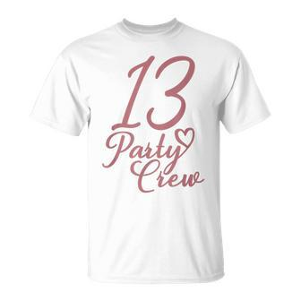 13 Party Crew Matching Group Für Mädchen Zum 13 Geburtstag T-Shirt - Seseable