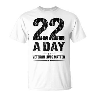 22 Veterans A Day Veterans Lives Matter Suicide Awareness T-Shirt - Monsterry CA