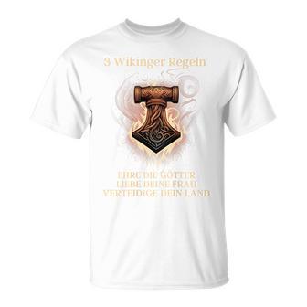 3 Wikinger Regeln Ehre Die Götter Liebe Deine Frau T-Shirt - Seseable