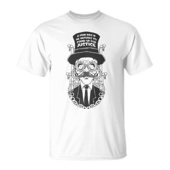 'A Man Dies If He Refuses To Stand Up' T-Shirt - Monsterry UK