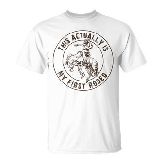 This Actually Is My First Rodeo Western Style Country T-Shirt - Thegiftio UK