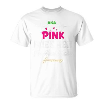 Aka Pink Goes Red For Heart Health Awareness Month 2022 T-Shirt - Monsterry