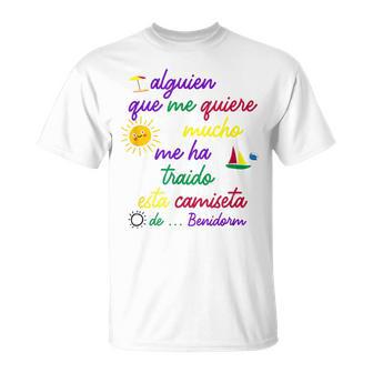 Alguien Que Me Quiere Mucho Me Ha Traído Esta De Benidorm Camiseta unisex - Regaloses