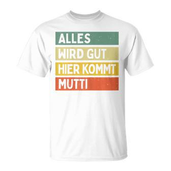 Alles Wird Gut Hier Kommt Mutti Retrointage First Name Saying T-Shirt - Geschenkecke