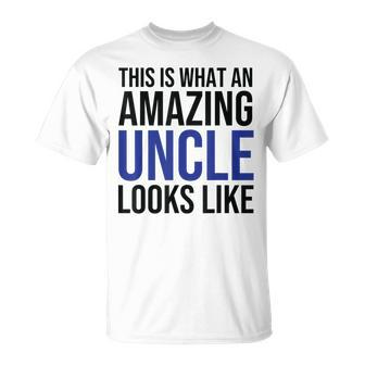 This Is What An Amazing Uncle Looks Like Father's Day Uncle T-Shirt - Thegiftio UK