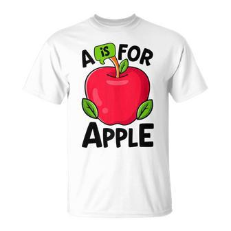 A Is For Apple Kindergarten Preschool Teacher Appreciation T-Shirt - Monsterry CA
