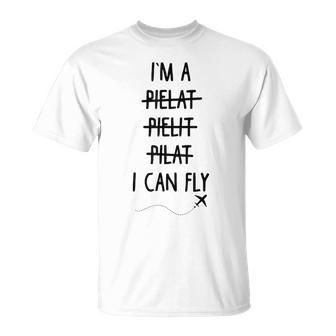 Aviation Pilot I'm A Pilot I Can Fly Aviation Aircraft T-Shirt - Monsterry