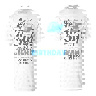 Aw Ship It's A Birthday Trip Cruise Vacation T-Shirt - Seseable