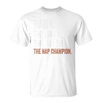 Baba The Man The Myth The Nap Champion Baba T-Shirt - Monsterry UK