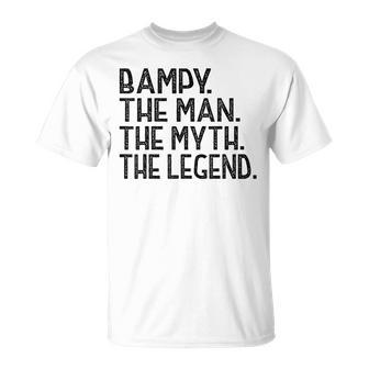 Bampy T The Man The Myth The Legend Fathers Day T-Shirt - Monsterry AU