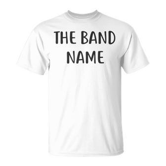 The Band Name T-Shirt - Seseable
