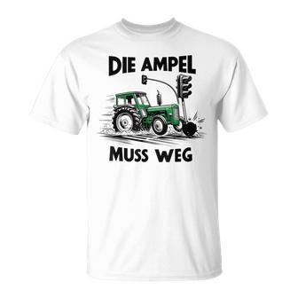 Bauern Unterstützung Die Ampel Muss Weg Die Ampel T-Shirt - Seseable