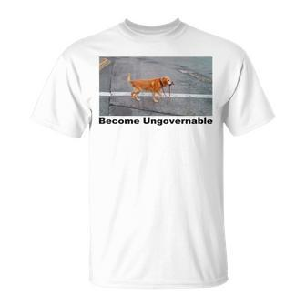 Become Ungovernable Dog Walking Himself Meme Women T-Shirt - Monsterry