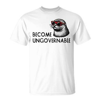 Become Ungovernable Sunglasses Otter 841 T-Shirt - Monsterry