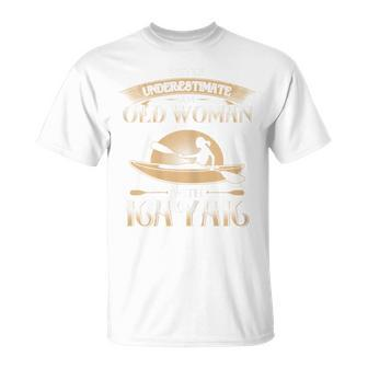 Best Kayak T Never Underestimate Old Woman T-Shirt | Mazezy