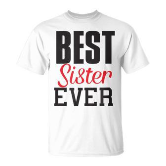 Best Sister Ever Sister Sis Sibling Brother Fun T-Shirt - Monsterry AU