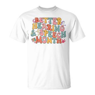 Better Hearing And Speech Month Awareness Speech Therapist T-Shirt - Monsterry