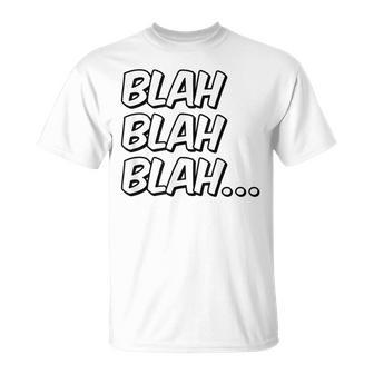 Blah Blah Bla T-Shirt - Cadeauxyz